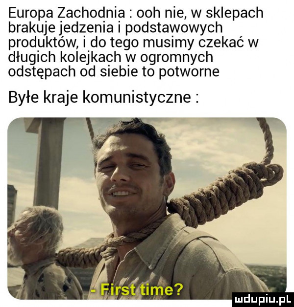 europa zachodnia och nie w sklepach brakuje jedzenia i podstawowych produktów i do tego musimy czekać w długich kolejkach w ogromnych odstępach od siebie to potworne byłe kraje komunistyczne firgftime