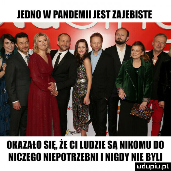 ieiiiiii w paniiemii iest laieiiiste iiiiiiiahi się. że iii llllllie sa iiiiiomii iii nigzegii niepotbiebni i nigdy icie byli