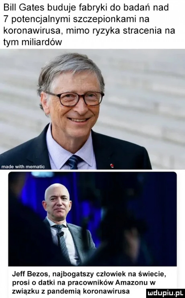 bill gates buduje fabryki do badań nad   potencjalnymi szczepionkami na koronawirusa mimo ryzyka stracenia na tym miliardów made wan men ulic jeff bezos. najbogatszy człowiek na świecie prosi o datki na pracowników amazonu w związku z pandemią koronawirusa