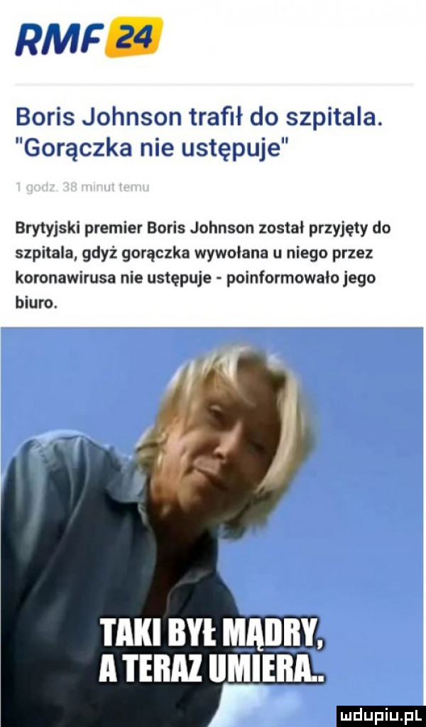 paf. boris johnson trafił do szpitala. gorączka nie ustępuje brytyjski premier boris johnson został przyjęty do szpitala gdyż gorączka wywołana u niego przez koronawirusa nie ustępuje poinformowało jego biuro. taki bai maci a i eiiai iimieba. ludu iu. l