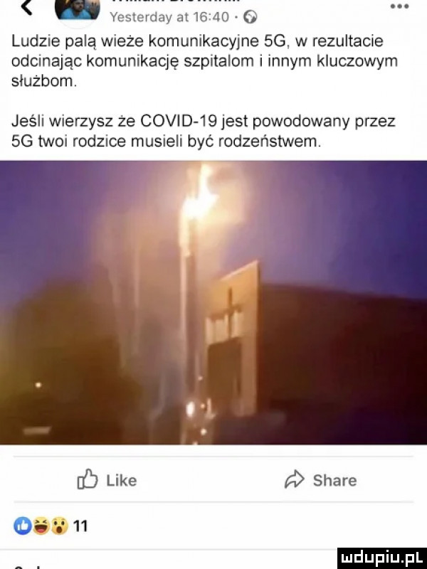 yesterday           ludzie palą wieże komunikacyjne  g. w rezultacie odymając komunikację szpitalom i innym kluczowym służbom. jeśli wierzysz  e covid    jest powodowany przez    twoi rodzice musieli być rodzeństwem. eq like a stare