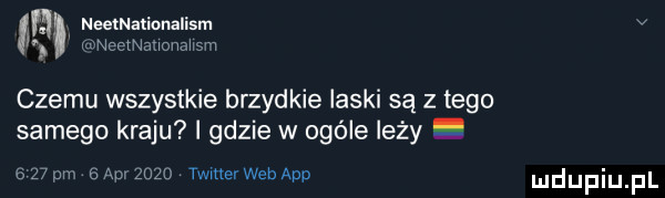 neethlionalism n. neetnauonahsm czemu wszystkie brzydkie ilski są z tego samego kraju i gdzie w ogóle leży    qu mezuzo twmerwebapp