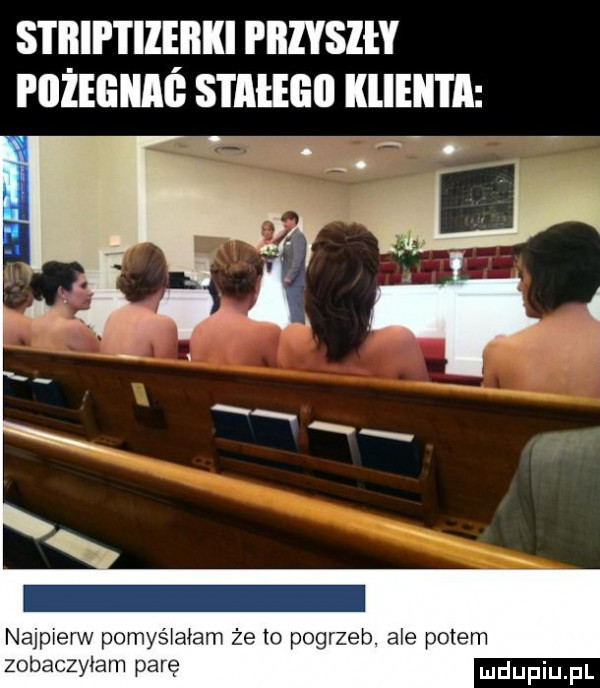 s i ifip i izeiiki przesz pożeehaś stałego kliwii i i. o najpierw pomne adam że to pogrzeb. ale potem zobaczyłam parę