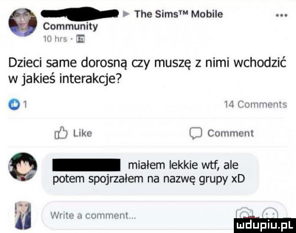 tee simom mobile community dzieci same dorosną ay muszę z nimi wchodzić w jakieś interakcje oi i mwmw dł l kd common miałem lekkie wtf ale potem spojrzałem na nazwę grupy xd i wim cmnmum mduplu pl