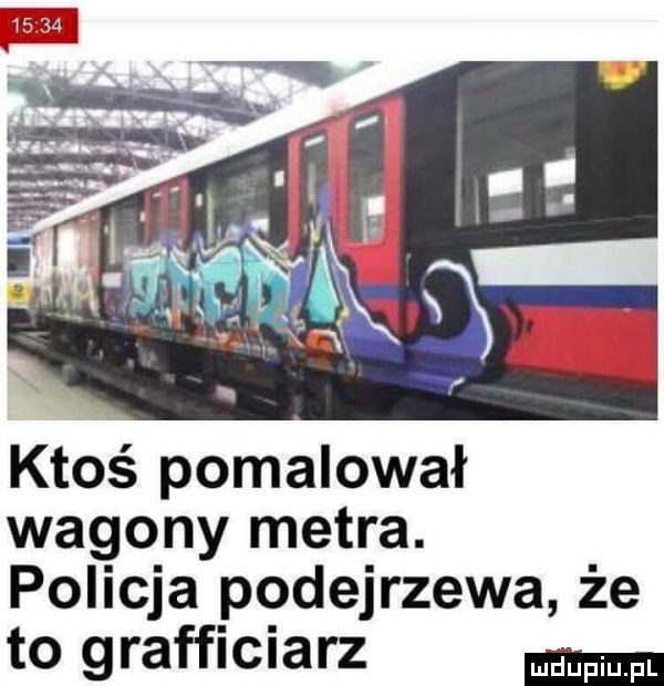 ktoś pomalował wagony metra. policja podejrzewa że to grafficiarz