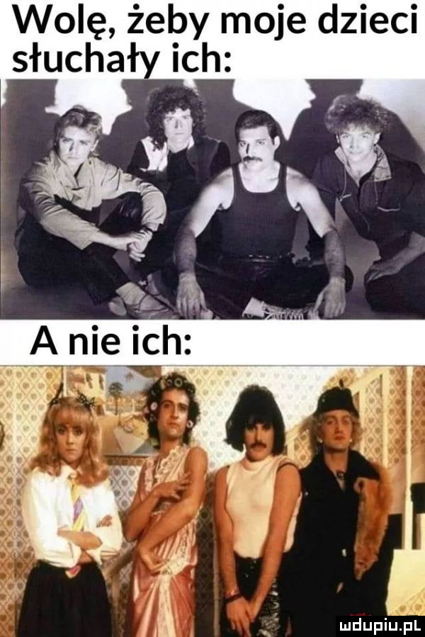 wolę żeby moje dzieci słuchały ich