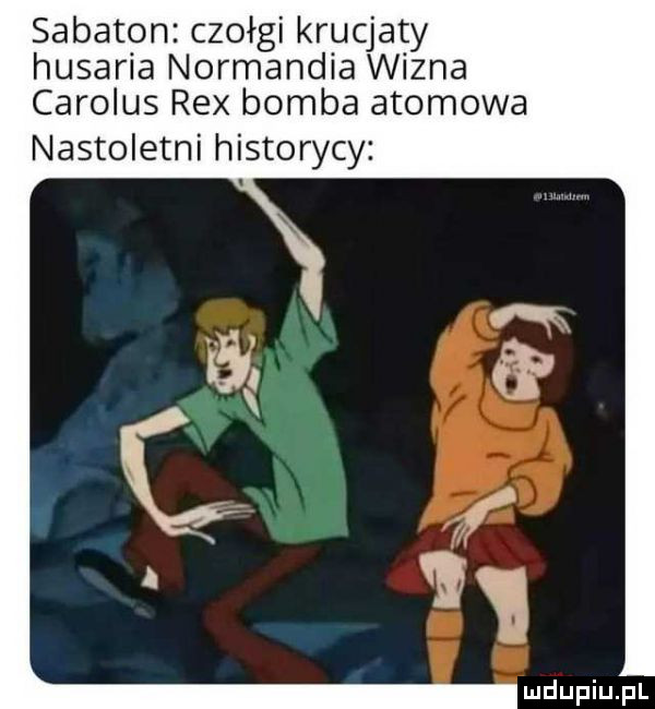 sabayon czołgi krucjaty husaria normandia wizna carolus rex bomba atomowa nastoletni historycy