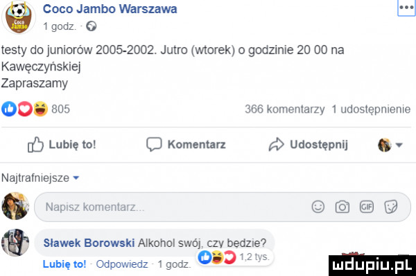 caca jamko warszawa   godz   testy do juniorów         . jutro wtorek o godzinie       na kawęczyńskiej zapraszamy oo.         komentarzy udostepmeme ed lubie o o komeman udostępnij. v nanrarmelsze c napsmmm bedele slawek borowski among swój c lunięta odpowiedz łgndz