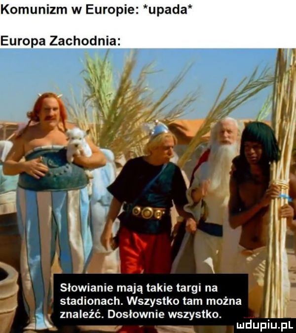 komunizm w europie upada europa zachodnia stadionach. wszystko tam można słowianie maja takie targi na i il znaleźć dosłownie wszystko. h w lud upiu. pl