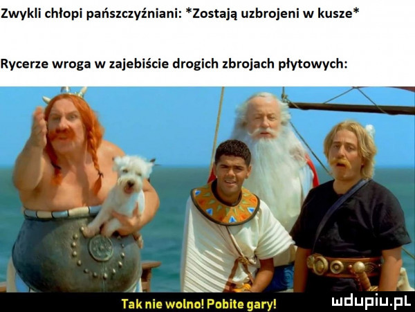 zwykli chłopi pańszclvźniani zostają uzbrojenl w kusze rycerze wroga w zajebiście drogich zbrojach płytowych h tak nie wolna fnhitegary i l  jf ibj fl