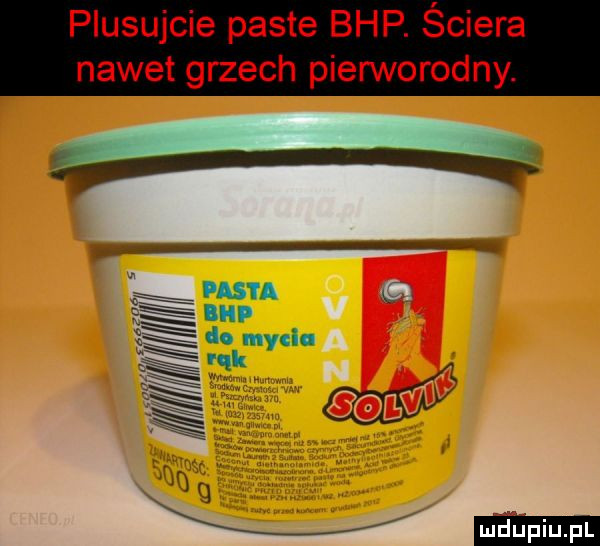 plasujcie paste bhp. ściera nawet grzech pierworodny h msn ś imp ł do myciu w