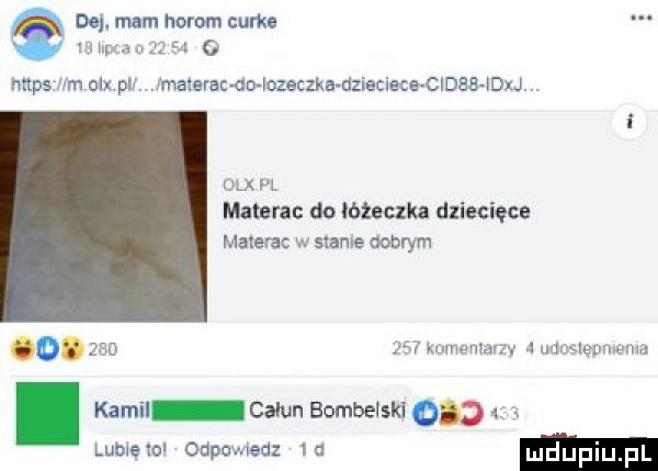 l mam herom nurka w w   n o https um oix pl fmaleracvu iozecﬂ a dzieciacﬁchaa idxjw o lx pl materac do łóżeczka dziecięce materac w same dobrym     wmawiam   nucslęuwema. kamil całun eombelski o lubię    odpowiedz