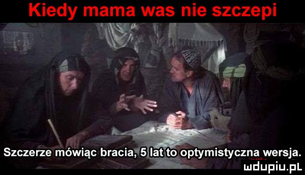 kiedy mama was nie szczepi szczerze rhćiviąc bracia   lat td  ptymistvycznajwersja