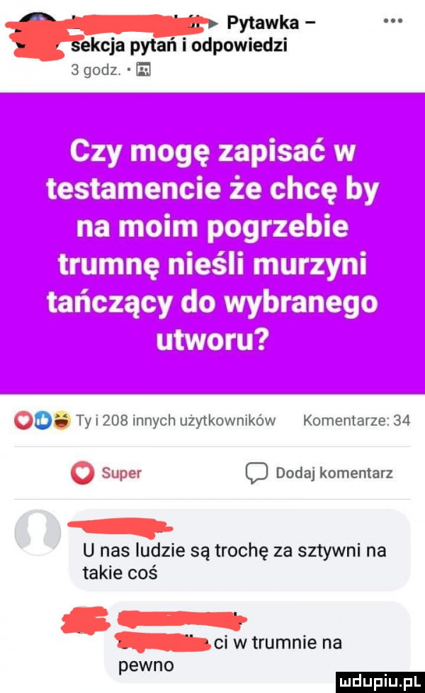 pytanka encja pytań i odpowiedzi   godzv ocr. tai    innych użytkowników komentarzez     super d dodaj komentarz u nas ludzie są trochę za sztywni na takie coś ci w trumnie na etno