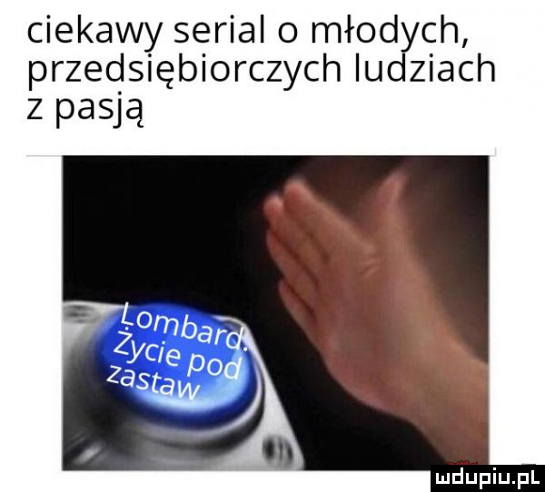 ciekawy serial o młod ch przedsiębiorczych iu złach z pasją