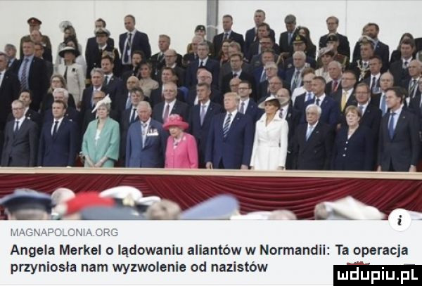 w. a angela merkel o lądowaniu aliantów w normandii ta operacja przyniosła nam wyzwolenie od nazlstow