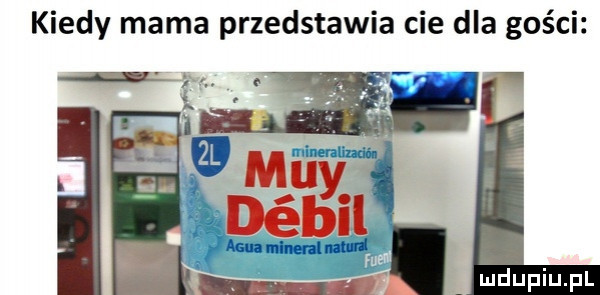 kiedy mama przedstawia cie dla gos ci