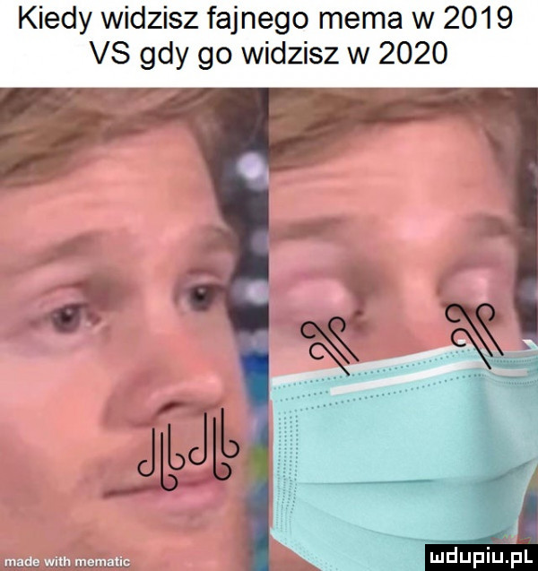 kiedy widzisz fajnego mema w      vs gdy go widzisz w      i made mm mematlc