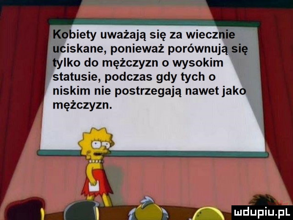 ety uważają się za wlecz iskane ponieważ porównuj ido do mężczyzn o wysokim statusie podczas gdy tych o niskim nie postrzegają nawetjako. mężczyzn. f ę