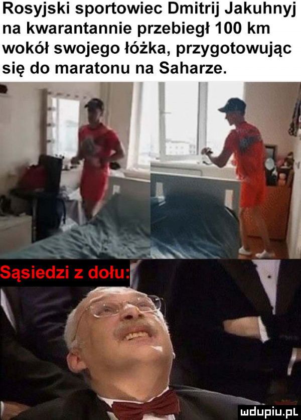 rosyjski sportowiec dmitrij jakuhnyj na kwarantannie przebiegl     km wokół swojego łóżka przygotowując się do maratonu na saharze. i e y k   x b depiupl