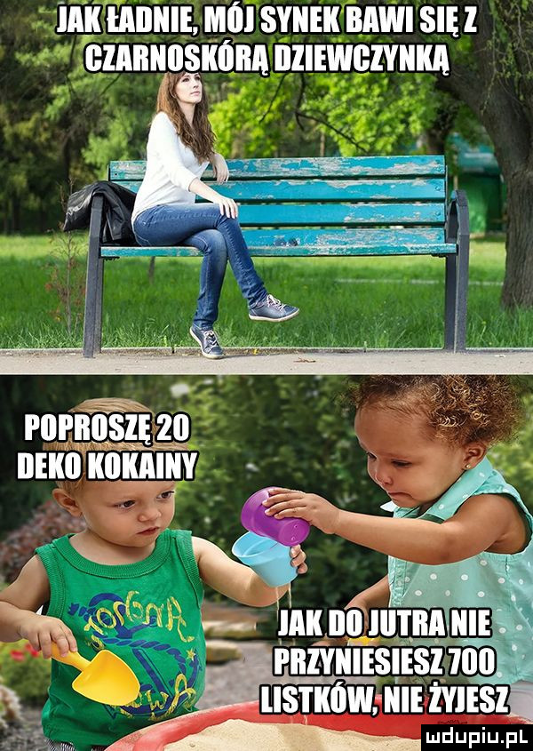 jak i liliiie m  synek bawi siei blnllllgléllﬂlm illiewglviika rnrnnszm iiekii kiikaiiiy n ieivjesl ndupiu f