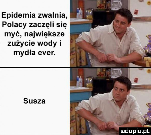 epidemia zwalnia polacy zaczęli się myć największe zużycie wody i mydla eger. mdupiulpl