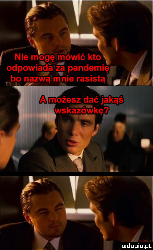 nie mogę mówić kto.  x  . odpowwdaza pandemię v. abakankami bo nazwą mme ra  sią możesz dać jakąś wskaﬁ yﬁkeﬂ a