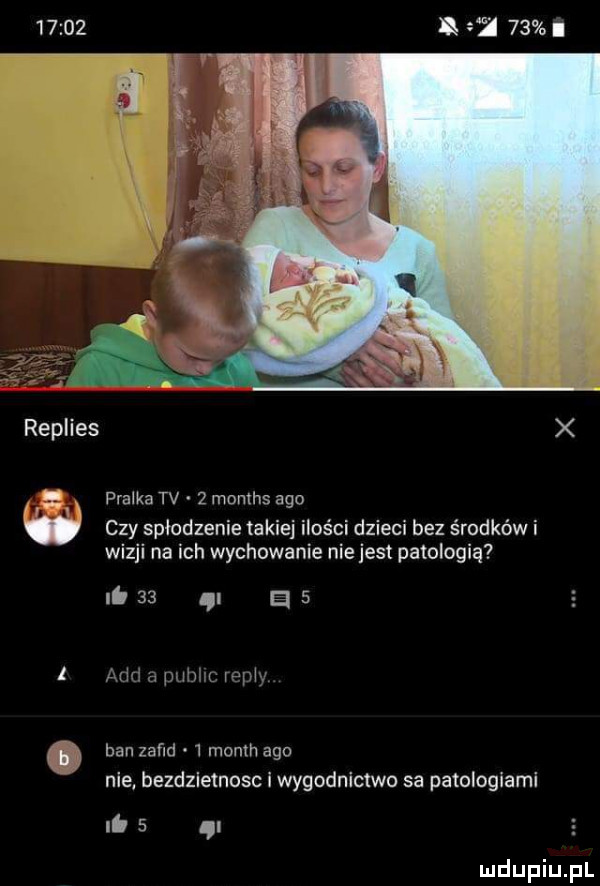 l    l pralka tv   months ago w czy spłodzenie takiej ilości dzieci bez środków i wizji na ich wychowanie nie jest patologią ni   . as   agd a puhléc rem r. ban zajd   month ago nie bezdzietnosc i wygodnictwo sa patologiami li   i