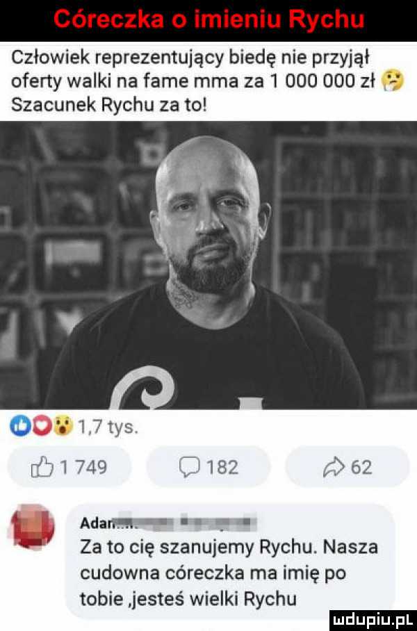 człowiek reprezentujący biedę nie przyjął oferty walki na fame mma za           zł szacunek richu za to      tys.        u    . adam. ii r za to cię szanujemy richu. nasza cudowna córeczka ma imię po tobie jesteś wielki richu