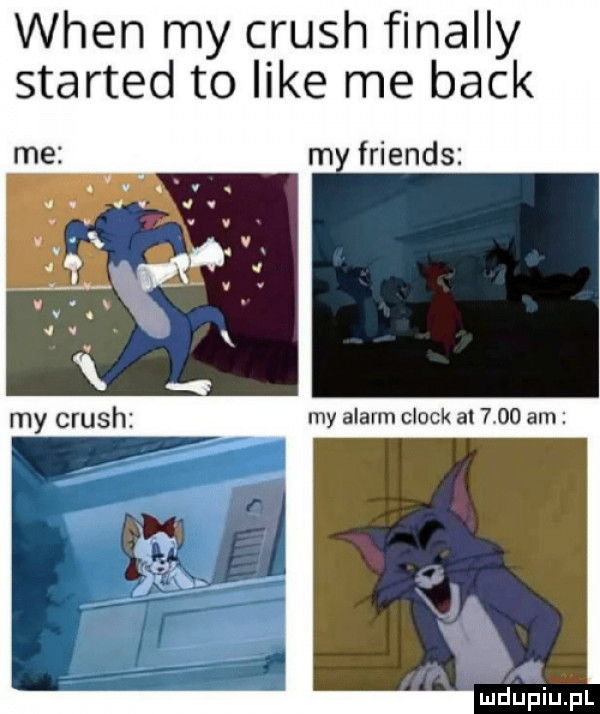 wien my crush finalny started to like me beck m friends my alarm clock al      am