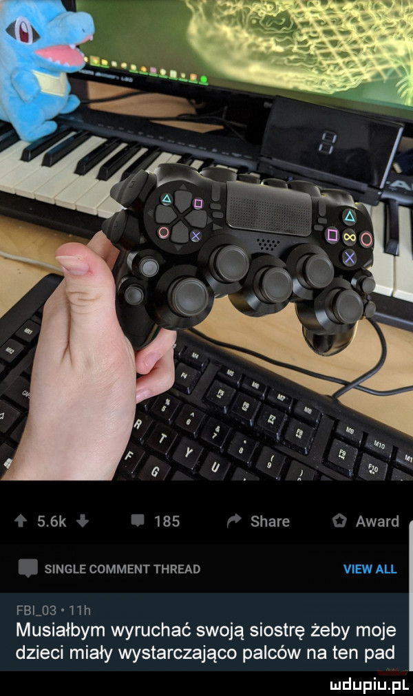 k     stare award single comment thread fam o  nh musiałbym wyruchać swoją siostrę żeby moje dzieci miały wystarczająco palców na ten pad
