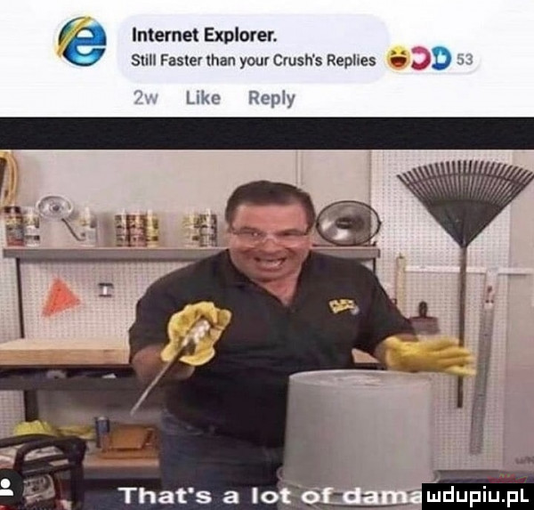 e internet explorer. snu fasler man your crush s rephes i k d. ka  repry