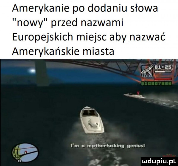 amerykanie po dodaniu słowa nowy przed nazwami europejskich miejsc aby nazwac amerykańskie miasta i m a mpmerlmkxng genius
