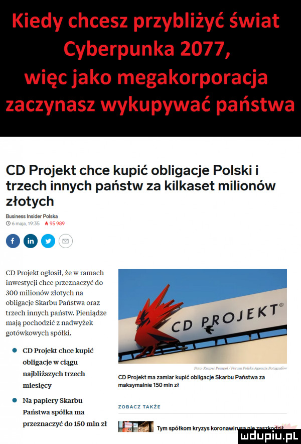 cd projekt chce kupić obligacje polak trzech innych państw za kilkaset milionów złotych a sm smar fama. m w weka oghml w w minach www m www m in wlnnihoum zlmv mm nhnganp lobu mmmm nm um ham n mmm hr maur mm pm hoﬂnr   nudnymi gnumww h w d miekv sin e kupic obligacic w ciągu mir szych zoch miesięcy na papiery skalpu państwa spółka ma przeznaczyc do sn mln z cdijeklmz zxmmrkuvlćamlqaqeskarbu państwa za maksymalna     w. u anspmmkryimww. abakankami luduplu pl