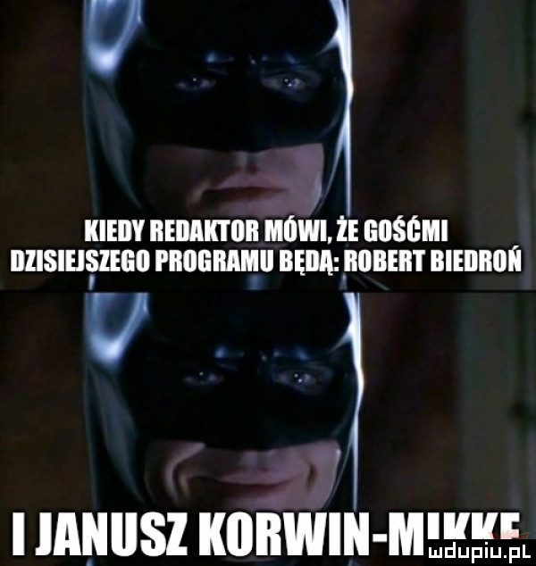 ilieily iieiiik i dni mówi. że egśśmi illisieięegli program będę illliieiit bieiiiłlm v i laiiiisl korwin m w. mduplu pl