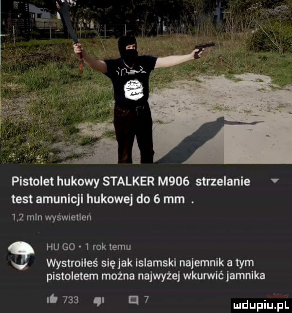 pistolet hukowy stalker m    strzelanie v test amunicji hukowe do   mm.     mln wyśwmiień hu go   rok emu v wystroiłeś się jak islamski najemnik a tym pistoletem można najwyżej wkurwić jamnika ni     gl el