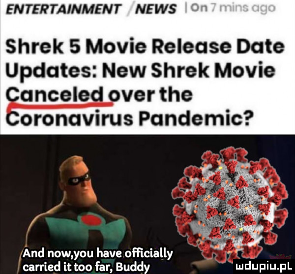 entertainment news   shrek   mobie release date updates naw shrek mobie gguncele puer tee oronavirus pandemic and now y-u hace ofﬁcially carried it tao far buddy