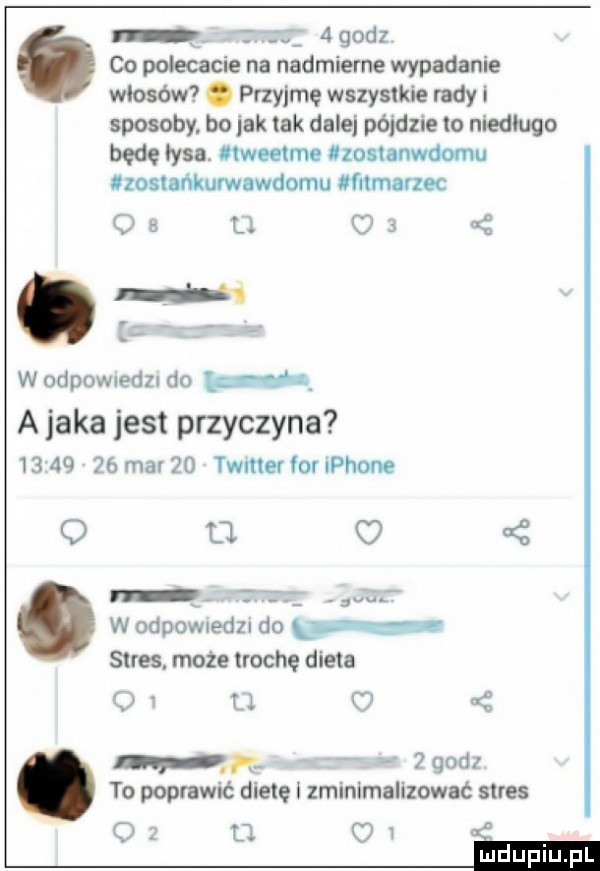 abakankami   godz co polecacie na nadmierne wypadanie wiosćw. przyjmę wszystkie rady i sposoby. bo jak tak dalej pójdzie lo niedlugo będę łysa. otweetme lzoslmdomu izoztuikum włomu ofltmmcc o   u     i nh       z w odpomedn do h a jaka jest przyczyna          mar    twitter tor iphone o u  . abakankami w odpow edzi do w sixes może trochę dieta o   l l mg. f żgodz to poprawić dietę i zminimalizować stres o   l l ludupiu. pl