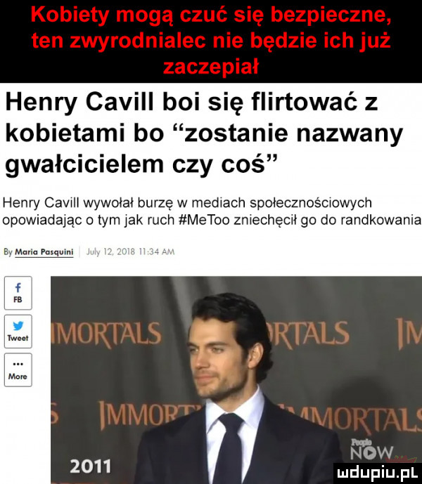 henry cavill boi się flirtować z kobietami bo zostanie nazwany gwałcicielem czy coś henry an wywołał burzę w mediach spolecznoscmwych opowiadamc o tym jak ruch meteo zmechacił go do randkowania   maria mmm wow