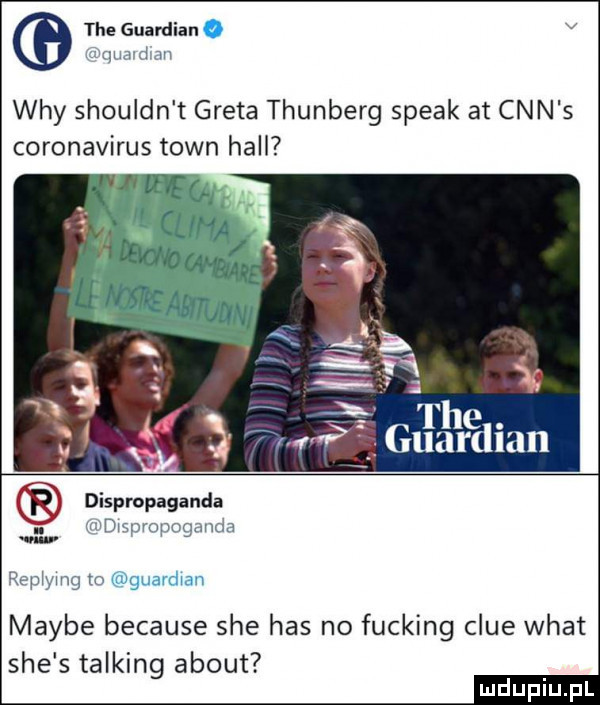 tee gwardian l v m m wdy shouldn t greta thunberg steak at cnn s coronavirus toin hall dispropaganda. waonogmn w rephmg to maybe because sie has no fucking clue wiat sie s talking abort