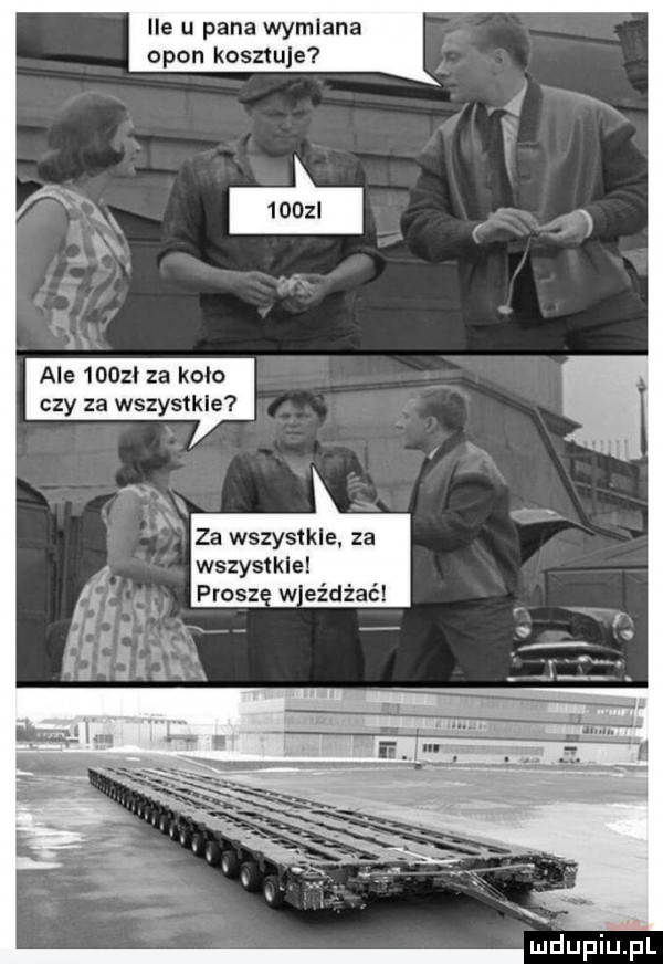 lee u pana wymiana udon kosztuje ale     i za koło czy za wszystkie za wszysme za wszystkie prosz w eźdżać