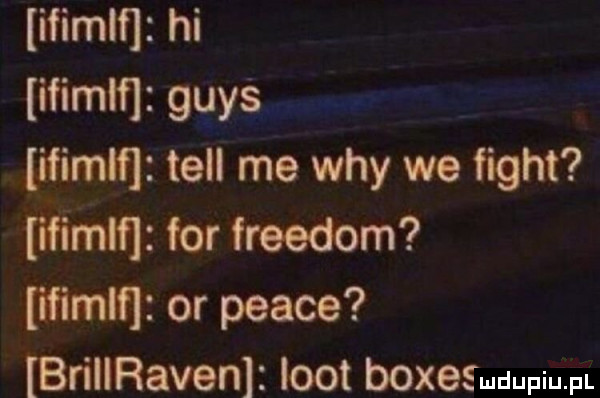 ifimlf hi ifimlf grys ifimlf tell me wdy we ﬁght iﬁmlf for freudom lﬂmlf or peace brillraven loft boxesuuupi pl
