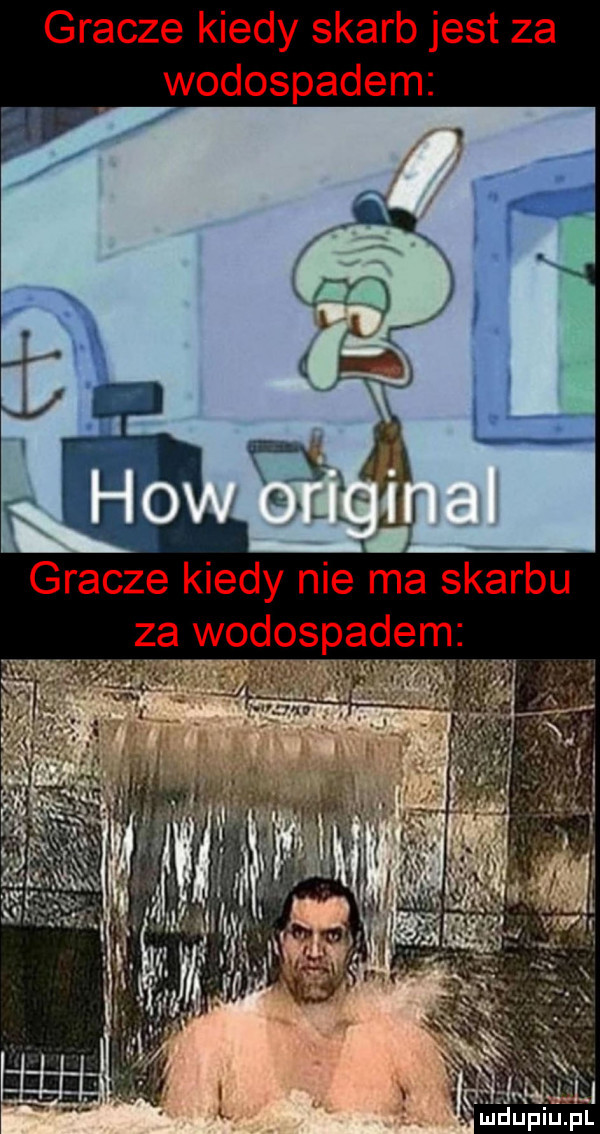 gracze kiedy skarb jest za wodospadem padem qdupiu pl