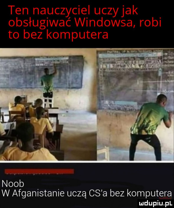 noob w afganistanie uczą cs a bez komputera