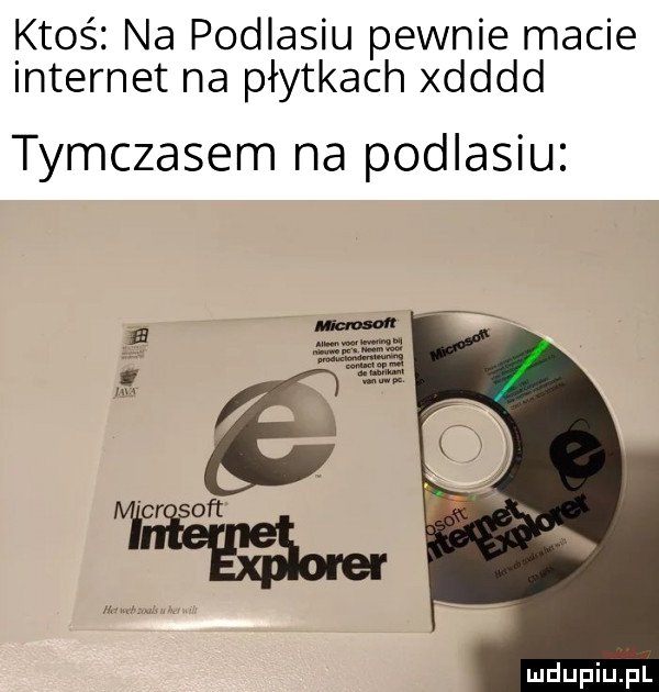 ktoś na podlasiu pewnie macie internet na płytkach xdddd tymczasem na podlasiu