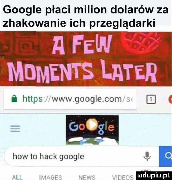 google płaci milion dolarów za zhakowanie ich przeglądarki https www google com i q hosto haik google e all immjel hiw. wg v ndupiu pl