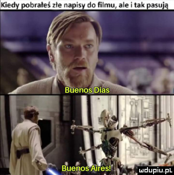 kiedy pobrałeś złe napisy do filmu ale imak pasują l  . i