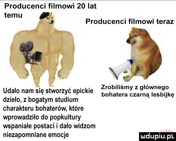 producenci filmowi    lat temu j producenci filmowi teraz fb. j ęx uc x. abakankami. zrobiliśmy z głównego udalo nam się stworzyc epickie bohatera czarną lesbijkę dzielo z bogatym studium charakteru bohaterów które wprowadziło do popkultury wspaniale postaci i dalo widzom niezapomniane emocje