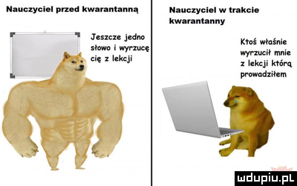 nauczycm pad kwarantanną jaszcx jedna słowo i wyrzucę v. cię z lekcji l x nauczyciel w trakcie kwavamanny ktoś właśni wyrzucił mnie z lekcji mru q pr wmdxiłęm