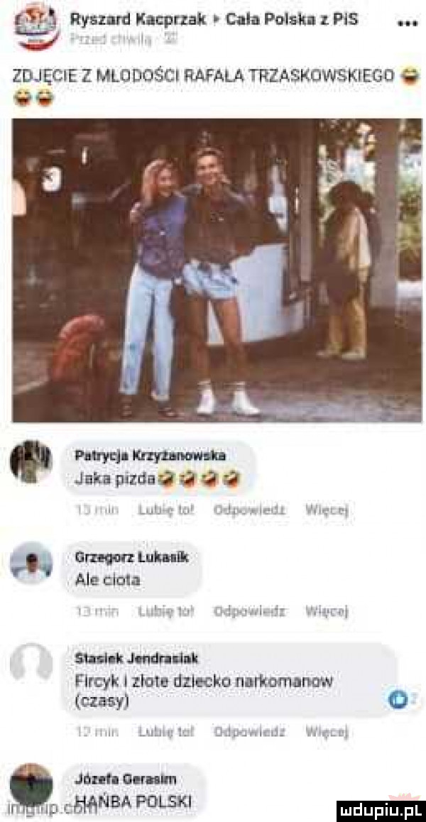 w  ryszard kacprzak cała polska z pis. lu l zdjęcie z meo dośni rafala wzaskowskiegd o   o wku q krzyzan nm jaka pizdaeqe. eragon luk lak   ale choi l sad k deni lak fircyk i zlota dziecko nnrkomnnaw         u. mm unum mnba polski